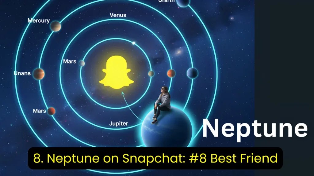 8. Neptune on Snapchat: #8 Best Friend