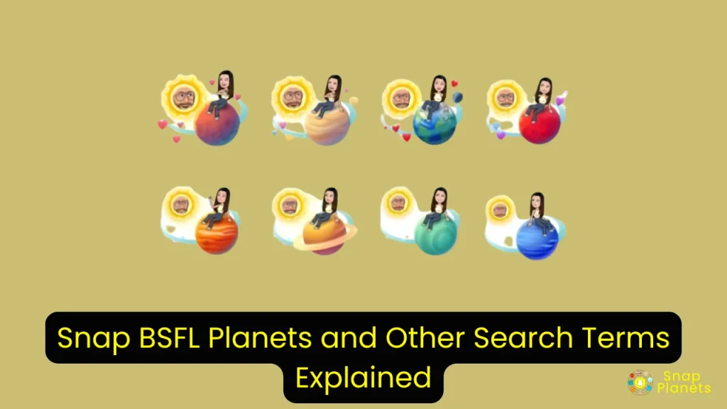 Snap BSFL Planets and Other Search Terms Explained