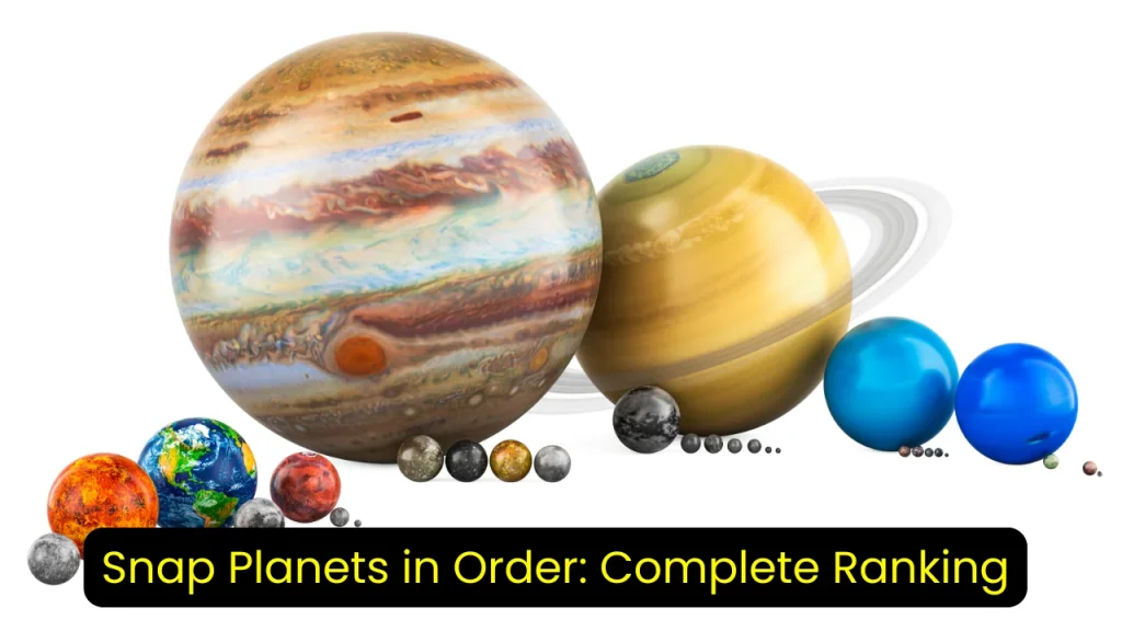 Snap Planets in Order: Complete Ranking