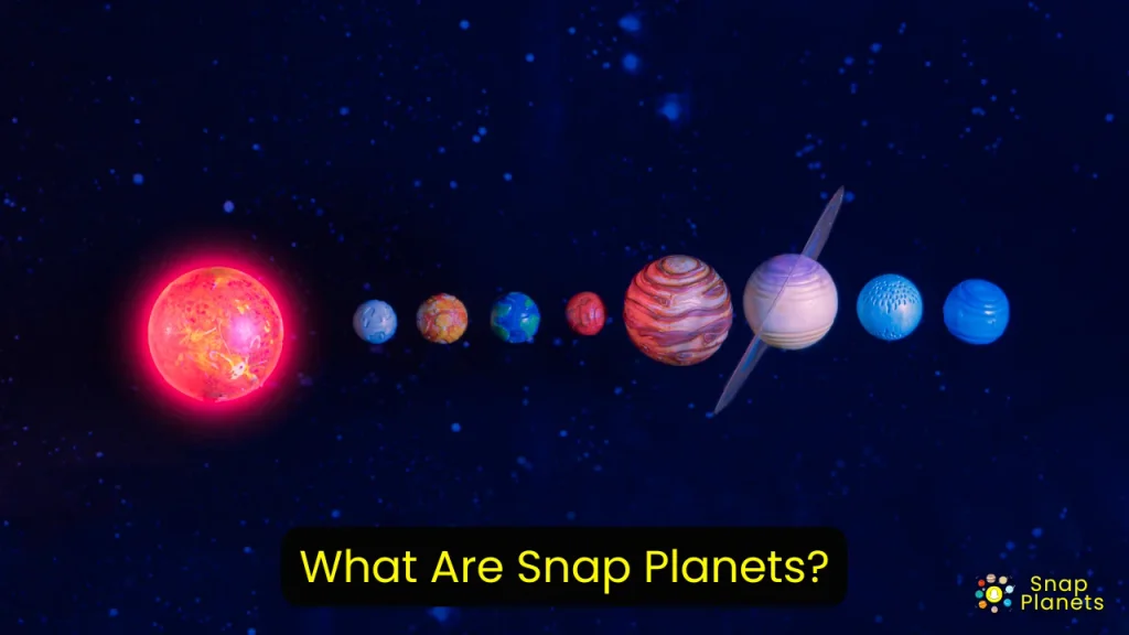 What Are Snap Planets?