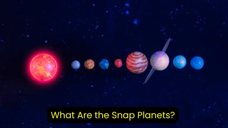 What Are the Snap Planets