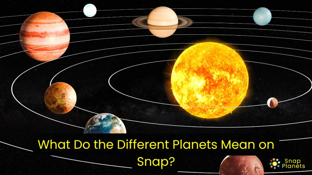 What Do the Different Planets Mean on Snap?