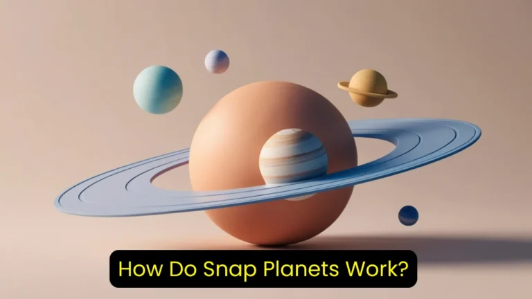 How Do Snap Planets Work