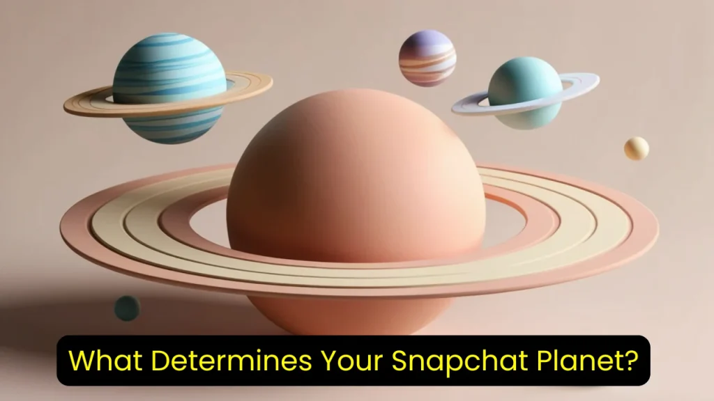 What Determines Your Snapchat Planet?